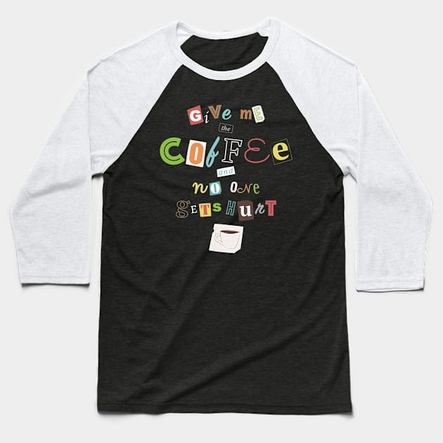 A Ransom Note for Morning - Dark Baseball T-Shirt by sixhours